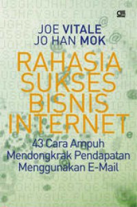 Image of Rahasia Sukses Bisnis Internet :43 Cara ampuh Mendongkrak Pendapatan Menggunakan E-Mail